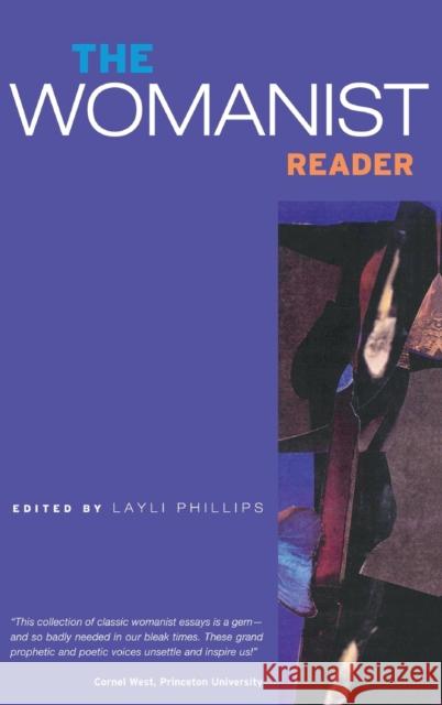 The Womanist Reader: The First Quarter Century of Womanist Thought Phillips, Layli 9780415954105 Routledge