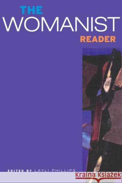 The Womanist Reader: The First Quarter Century of Womanist Thought Phillips, Layli 9780415954112 Routledge