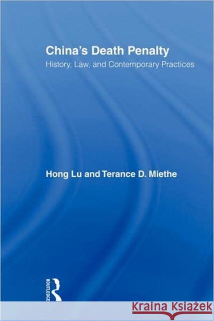 China's Death Penalty: History, Law and Contemporary Practices Lu, Hong 9780415955690 Routledge