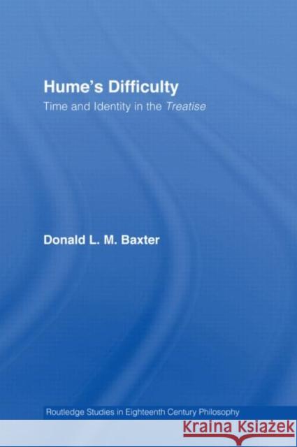 Hume's Difficulty: Time and Identity in the Treatise Baxter, Donald L. M. 9780415955942 Routledge