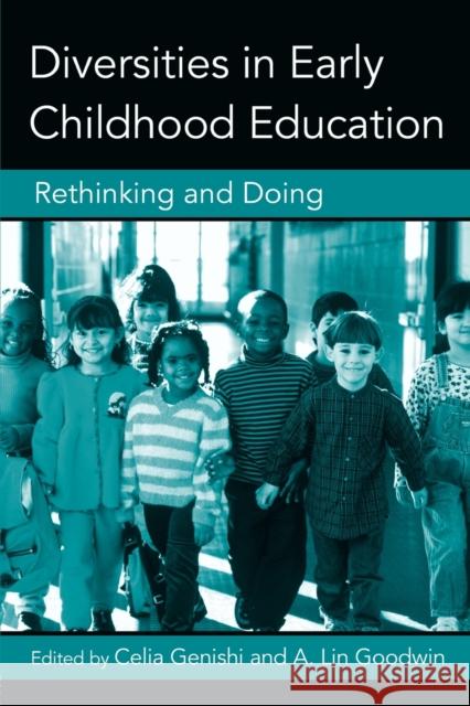 Diversities in Early Childhood Education: Rethinking and Doing Genishi, Celia 9780415957144