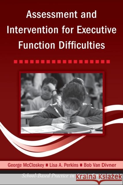 Assessment and Intervention for Executive Function Difficulties [With CDROM] McCloskey, George 9780415957847 Routledge