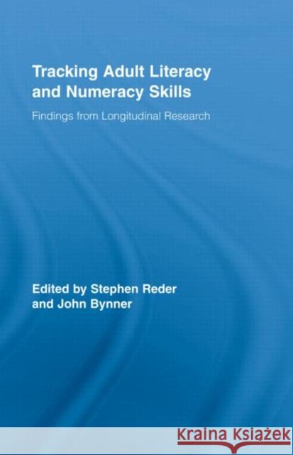 Tracking Adult Literacy and Numeracy Skills : Findings from Longitudinal Research Rder/Bynner 9780415958585 Routledge