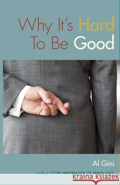 Why It's Hard to Be Good Gini, Al 9780415960625 Routledge