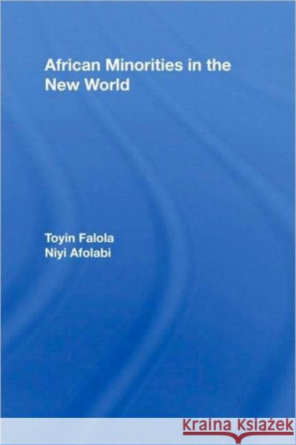 African Minorities in the New World Falola/Afolabi 9780415960922