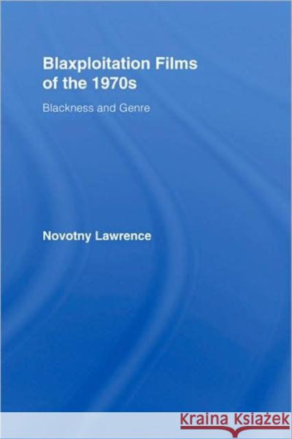 Blaxploitation Films of the 1970s: Blackness and Genre Lawrence, Novotny 9780415960977 Routledge