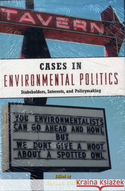 Environmental Politics 2E + Cases in Environmental Politics Norman Miller   9780415961073 Taylor & Francis
