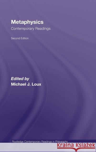 Metaphysics: Contemporary Readings: 2nd Edition Loux, Michael 9780415962377