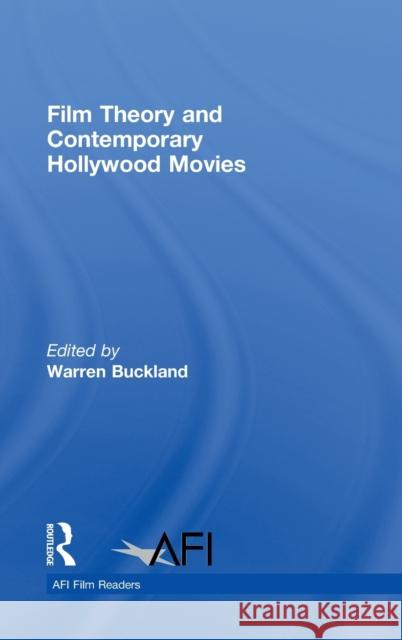 Film Theory and Contemporary Hollywood Movies Warren Buckland   9780415962612