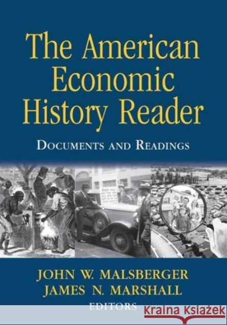 The American Economic History Reader: Documents and Readings Malsberger, John W. 9780415962674 TAYLOR & FRANCIS LTD