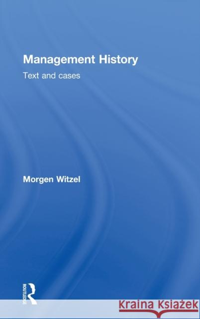 Management History: Text and Cases Witzel, Morgen 9780415963343