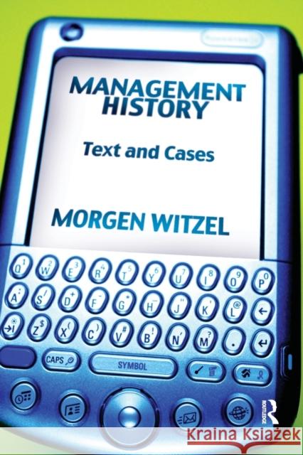 Management History: Text and Cases Witzel, Morgen 9780415963350