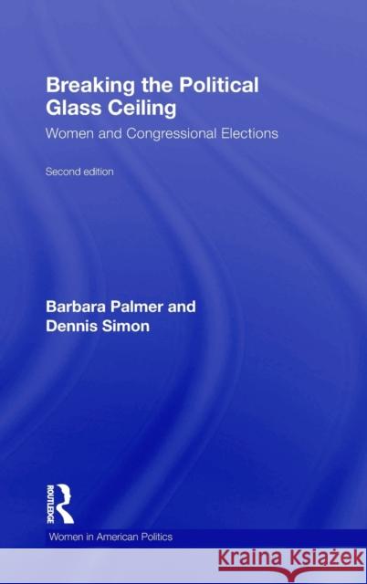 Breaking the Political Glass Ceiling: Women and Congressional Elections Palmer, Barbara 9780415964708