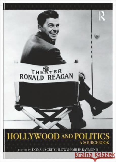 Hollywood and Politics: A Sourcebook Critchlow, Donald T. 9780415965361