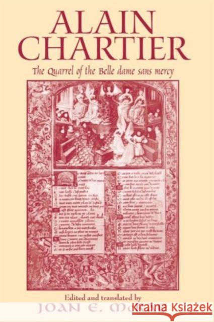 Alain Chartier: The Quarrel of the Belle Dame Sans Mercy McRae, Joan E. 9780415966115 Routledge