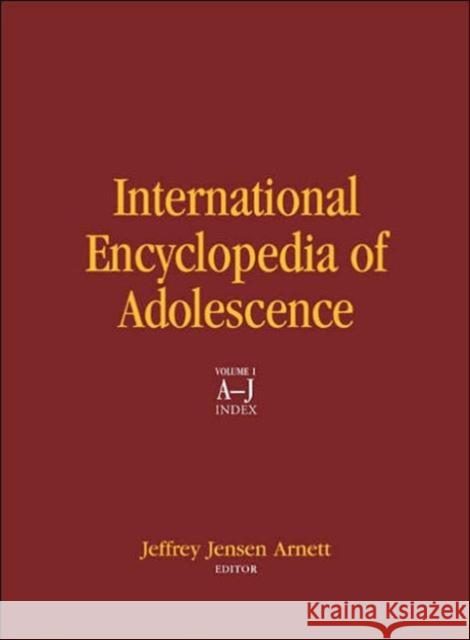 International Encyclopedia of Adolescence Jeffrey Jensen Arnett 9780415966672 Routledge