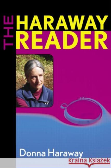 The Haraway Reader Donna Jeanne Haraway 9780415966894