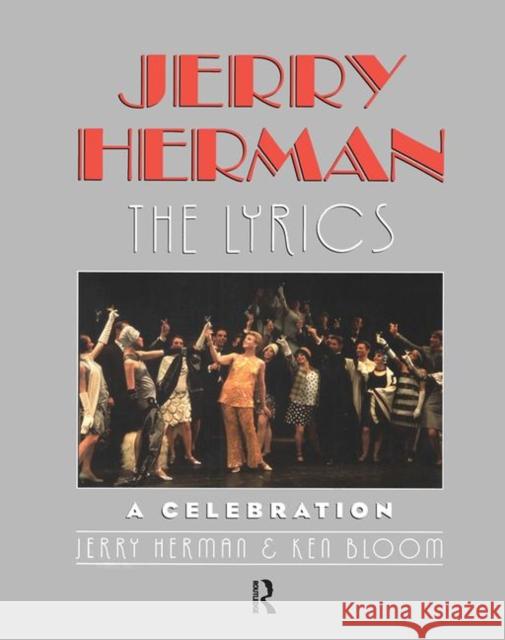 Jerry Herman : The Lyrics Ken Bloom Jerr Jerry Herman Ken Bloom 9780415967686 
