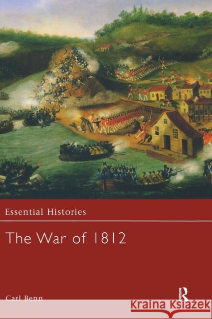 The War of 1812 Carl Benn 9780415968393