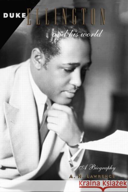 Duke Ellington and His World A. H. Lawrence 9780415969253 Routledge