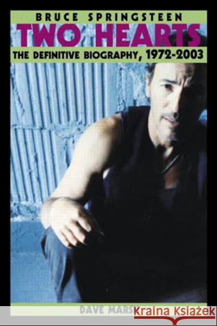 Bruce Springsteen: Two Hearts, the Story Marsh, Dave 9780415969284