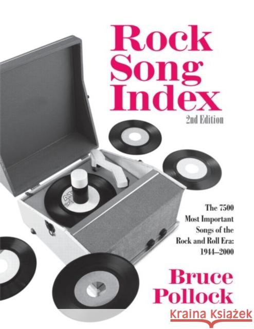 Rock Song Index: The 7500 Most Important Songs for the Rock and Roll Era Pollock, Bruce 9780415970730 Routledge