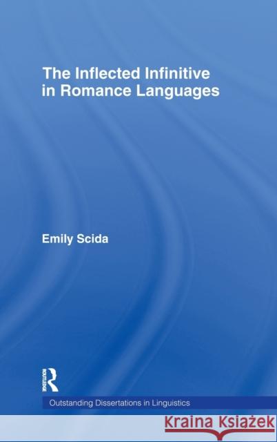 The Inflected Infinitive in Romance Languages Emily Scida 9780415971065 Routledge