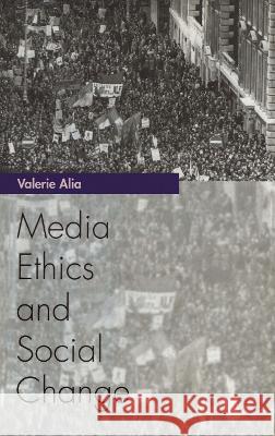 Media Ethics and Social Change Valerie Alia 9780415971980