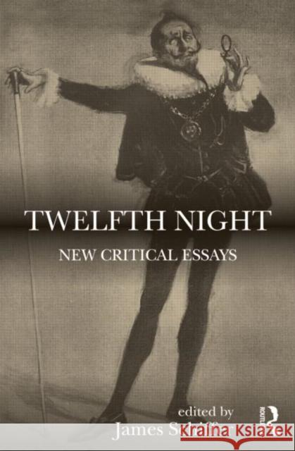 Twelfth Night: New Critical Essays Schiffer, James 9780415973359