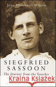 Siegfried Sassoon: The Making of a War Poet, A biography (1886-1918) Moorcroft Wilson, Jean 9780415973847