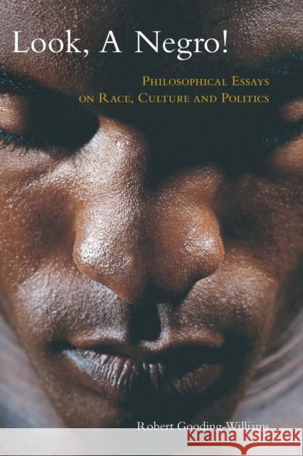 Look, a Negro!: Philosophical Essays on Race, Culture, and Politics Gooding-Williams, Robert 9780415974165