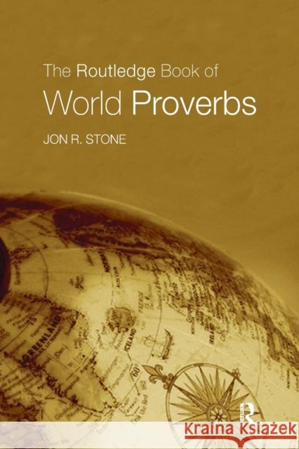 The Routledge Book of World Proverbs Jon R. Stone 9780415974240 Routledge