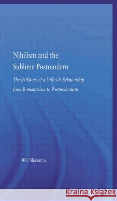 Nihilism and the Sublime Postmodern Willi Slocombe 9780415975292