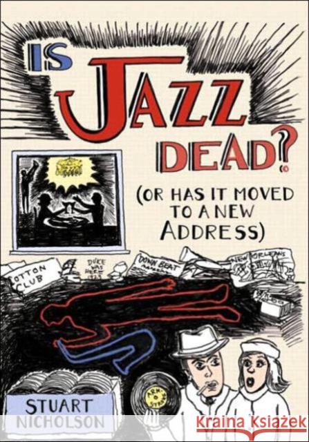 Is Jazz Dead?: Or Has It Moved to a New Address Nicholson, Stuart 9780415975834 Routledge