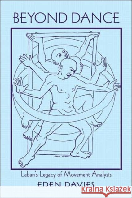 Beyond Dance: Laban's Legacy of Movement Analysis Davies, Eden 9780415977289 0