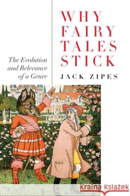 Why Fairy Tales Stick: The Evolution and Relevance of a Genre Zipes, Jack 9780415977814