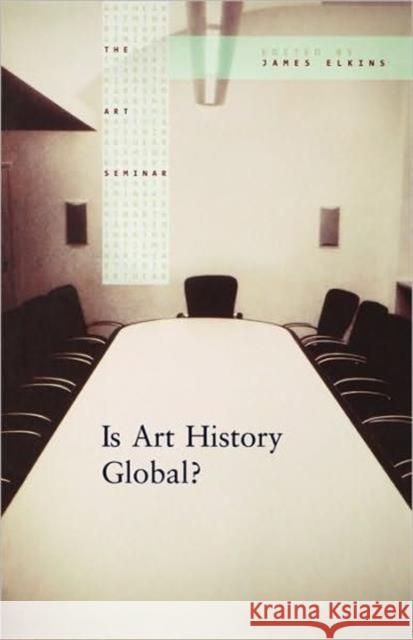 Is Art History Global? James Elkins 9780415977852