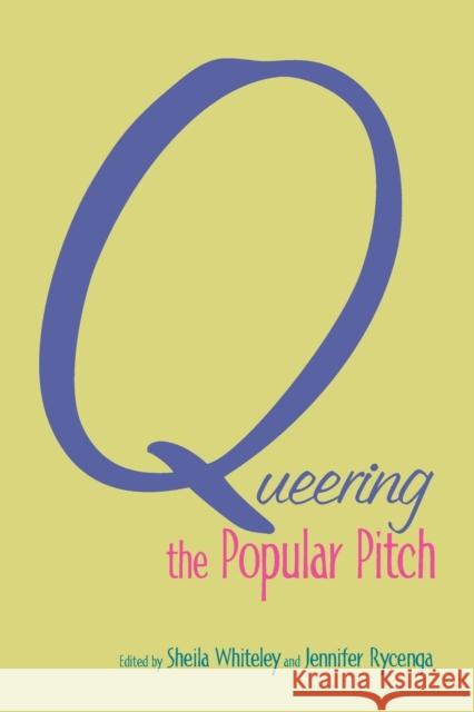 Queering the Popular Pitch Sheila Whiteley Jennifer Rycenga 9780415978057 Routledge
