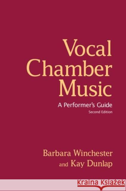 Vocal Chamber Music: A Performer's Guide Winchester, Barbara 9780415978583 Routledge