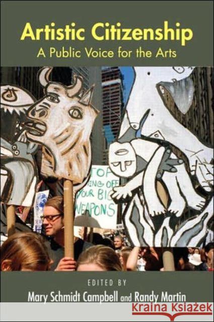 Artistic Citizenship: A Public Voice for the Arts Campbell, Mary Schmidt 9780415978668 Routledge
