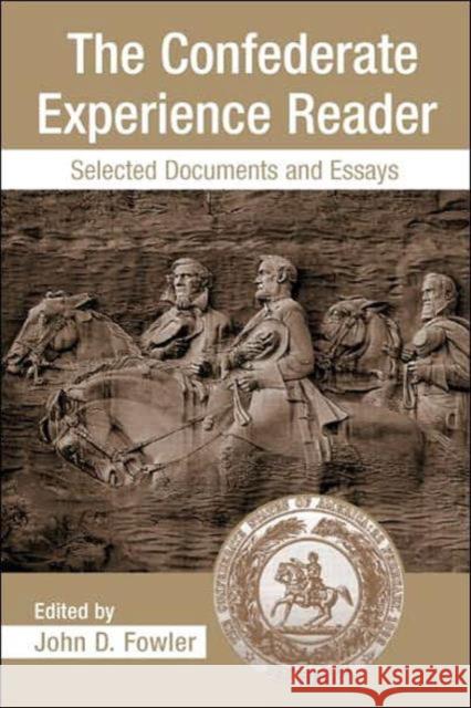 The Confederate Experience Reader: Selected Documents and Essays Fowler, John Derrick 9780415978781