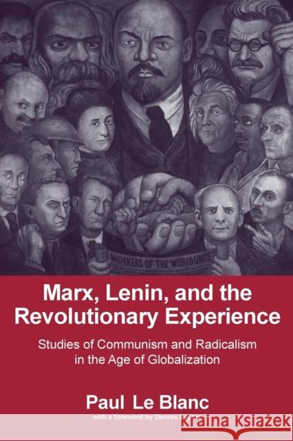 Marx, Lenin, and the Revolutionary Experience: Studies of Communism and Radicalism in the Age of Globalization LeBlanc, Paul 9780415979733