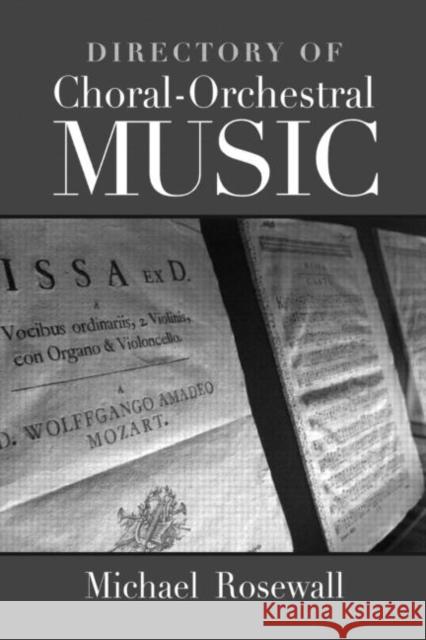 Directory of Choral-Orchestral Music Michael Rosewall 9780415980043 Routledge