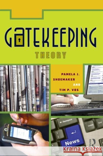 Gatekeeping Theory Shoemaker/Vos 9780415981385