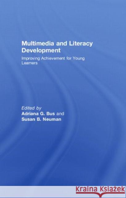 Multimedia and Literacy Development: Improving Achievement for Young Learners Bus, Adriana G. 9780415988414 Routledge