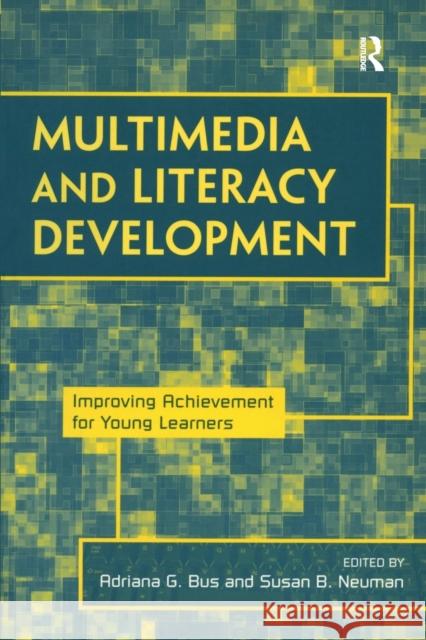 Multimedia and Literacy Development: Improving Achievement for Young Learners Bus, Adriana G. 9780415988421 Routledge