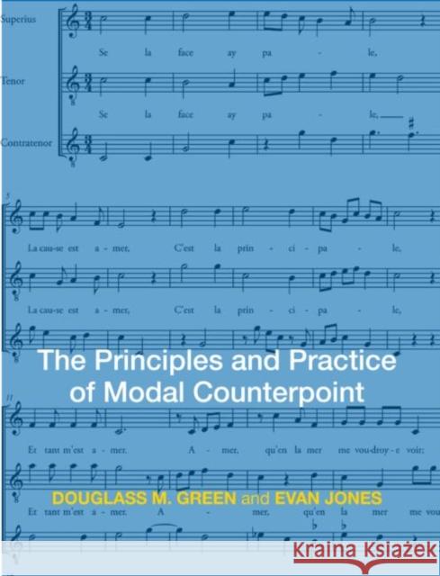 The Principles and Practice of Modal Counterpoint Douglass Green 9780415988650