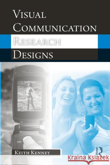 Visual Communication Research Designs Kenney Keith 9780415988704