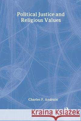 Political Justice and Religious Values Charles F. Andrain   9780415989657