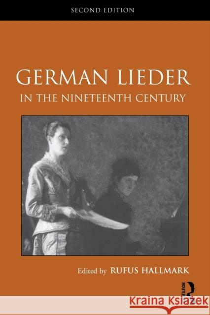 German Lieder in the Nineteenth Century Hallmark Rufus 9780415990387